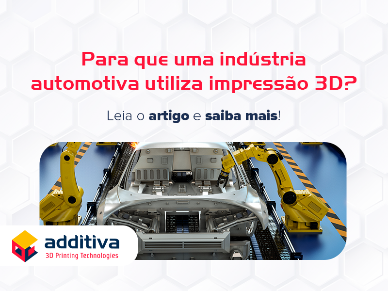 Como a Indústria Automotiva Está Usando a Impressão 3D para Inovar?
