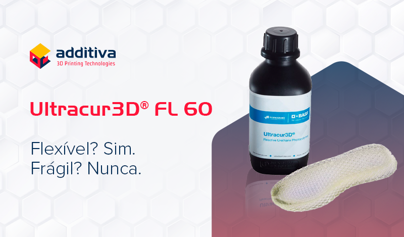 Flexível? Sim. Frágil? Nunca. Conheça o Ultracur3D® FL 60.